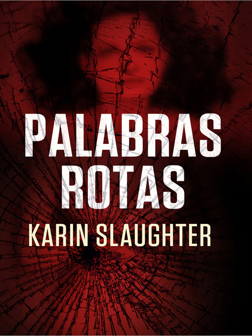 Title details for Palabras rotas by Karin Slaughter - Available